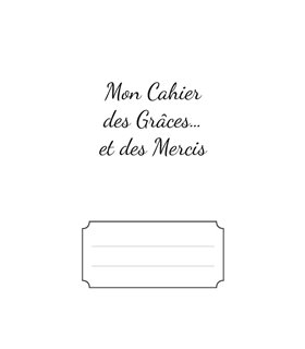 Mon cahier des Grâces et de mercis