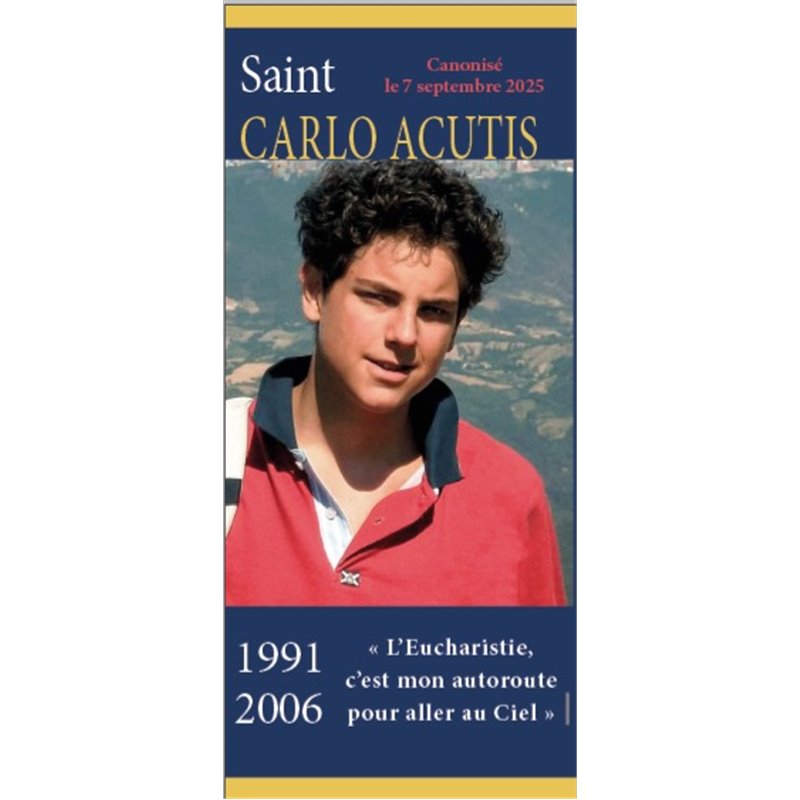 Saint Carlo Acutis - Canonisation le 9 septembre 2025 L'Eucharistie, c'est mon autoroute pour aller au Ciel v2