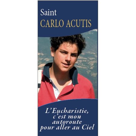 Saint Carlo Acutis - Canonisation le 9 septembre 2025 L'Eucharistie, c'est mon autoroute pour aller au Ciel v3