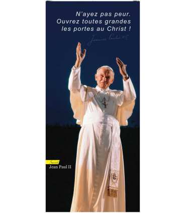 Kakémono Saint Jean Paul II " N'ayez pas peur " 